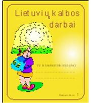 LIETUVIŲ KALBOS DARBAI pratybų sąsiuvinys IV klasė. 1 sąsiuvinis