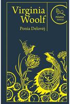 Ponia Delovėj. Pegaso kolekcija - Virginia Woolf