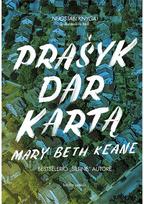 Prašyk dar kartą - Mary Beth Keane