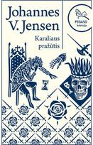 Karaliaus pražūtis. Pegaso kolekcija - Johannes V. Jensen