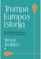Trumpa Europos istorija. Nuo Senovės Graikijos ir Romos iki 21 amžiaus - Simon Jenkins