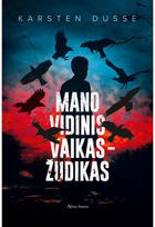 Mano vidinis vaikas - žudikas - Karsten Dusse