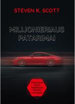 Milijonieriaus patarimai. Pagrindinės daug pasiekusių žmonių strategijos - Steven K. Scott