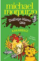 Didžiojo klano ūkis. Kakariekū! - Michael Morpurgo