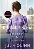 Serui Filipui, su meile. Ciklo „Bridžertonai“ 5 knyga - Julia Quinn