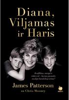Diana, Viljamas ir Haris - James Patterson,Chris Mooney