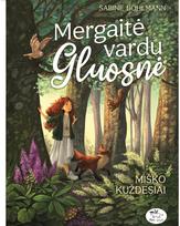 MERGAITĖ VARDU GLUOSNĖ. MIŠKO KUŽDESIAI - Sabine Bohlmann