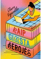 Kaip gimsta herojės - Claire Vigarello