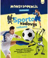Monstropedija. Sporto vadovas vaikams - Lina Matiukaitė
