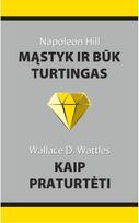 Mąstyk ir būk turtingas;kaip praturtėti - Napoleon Hill