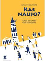 Kas naujo? Trumpas lietuvių kalbos kursas pažengusiems - Aurelija Kaškelevičienė