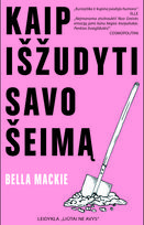 Kaip išžudyti savo šeimą - Bella Mackie