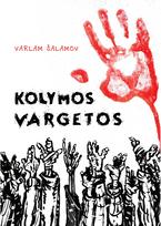 Kolymos vargetos - Varlam Šalamov