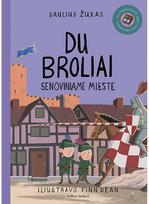 Du broliai. Senoviniame mieste - Saulius Žukas