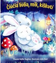 Čiūčia liūlia, mik, kiškuti - Nėra Autoriaus