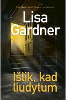 Išlik, kad liudytum - Lisa Gardner