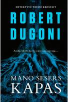 Mano sesers kapas - Robert Dugoni