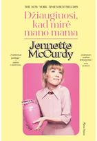 Džiaugiuosi, kad mirė mano mama. E.knyga - Jennette McCurdy