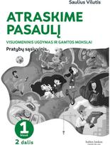 Atraskime pasaulį. Visuomeninio ugdymo ir gamtos mokslų pratybų sąsiuvinis 1 klasei, 2 dalis