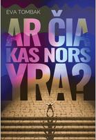 Ar čia kas nors yra? - Eva Tombak