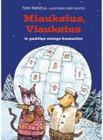 Miauksius, Viauksius ir pašėlęs sniego kamuolys - Timo Parvela