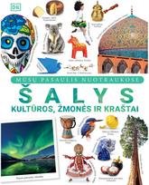Šalys, kultūros, žmonės ir kraštai: iliustruota pasaulio enciklopedija - Andrea Mills
