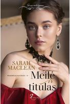 Meilė ir titulas - Sarah Maclean