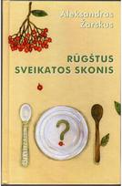 Rūgštus sveikatos skonis - Aleksandras Žarskus