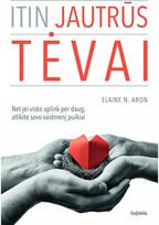 Itin jautrūs tėvai - Elaine N Aron