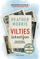 Vilties istorijos: kaip rasti įkvėpimą kasdieniame gyvenime - Heather Morris