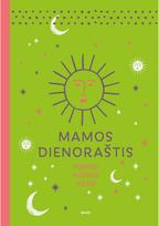 Mamos dienoraštis. Pirmieji kūdikio metai - Nėra Autoriaus
