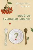 Rūgštus sveikatos skonis - Aleksandras Žarskus