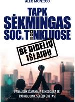 Tapk sėkmingas socialiniuose tinkluose be didelių išlaidų - Alex Monaco