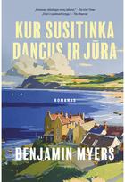 Kur susitinka dangus ir jūra - Benjamin Myers
