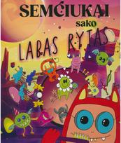Semčiukai sako Labas rytas - Rimantė Kulvinskytė