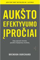 Aukšto efektyvumo įpročiai - Brendon Buchard