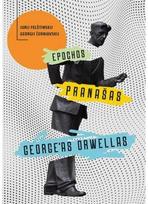 Epochos pranašas George'as Orwellas - Jurij Felštinskij,Georgij Černiavskij