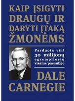 Kaip įsigyti draugų ir daryti įtaką žmonėms. E.knyga - Dale Carnegie