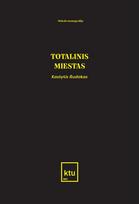Totalinis miestas - Kastytis Rudokas