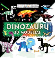 Dinozaurų 3D modeliai. Grandyk, spalvink ir lankstyk - Nėra Autoriaus