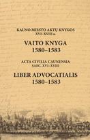 Kauno miesto aktai XVI–XVIII a. Vaito knyga, 1580–1583 - Darius Antanavičius, Algirdas Baliulis