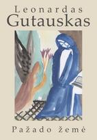 Pažado žemė - Leonardas Gutauskas