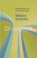 Maldos mokykla. Trečiadienių katechezės - Joseph Ratzinger (Benediktas XVI)