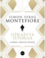 Užrašyta istorija. Laiškai, pakeitę pasaulį - Simon Sebag Montefiore