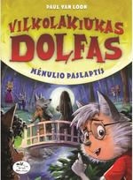 Vilkolakiukas Dolfas. Mėnulio paslaptis - Paul van Loon