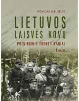 Lietuvos Laisvės kovų pogrindinio fronto kariai. I dalis - Povilas Gaidelis