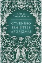 Gyvenimo išminties aforizmai - Arthur Schopenhauer