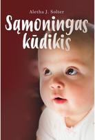 Sąmoningas kūdikis - Aletha Solter