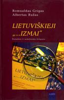 Lietuviškieji „...izmai“. Žurnalisto ir mokslininko žvilgsniu (knyga su defektais) - Albertas Ružas, Romualdas Grigas