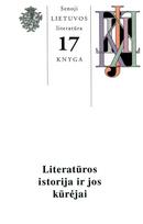 Senoji Lietuvos literatūra. Senoji Lietuvos literatūra, 17 knyga. Literatūros istorija ir jos kūrėjai - Vincas Maciūnas